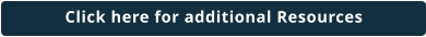 Click here for additional Resources